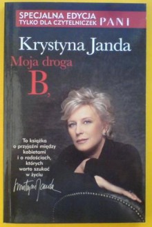 Moja Droga B. - Krystyna Janda