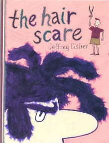 The Hair Scare - Jeffrey Fisher