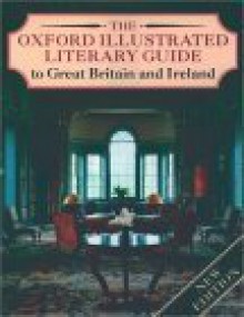 The Oxford Illustrated Literary Guide To Great Britain And Ireland - Dorothy Eagle