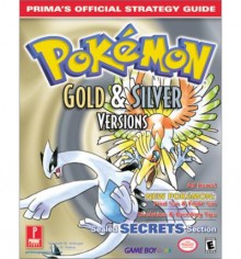 Pokemon Gold & Silver: Prima's Official Strategy Guide - Elizabeth M. Hollinger, James Ratkos, Elizabeth M. Hollinger