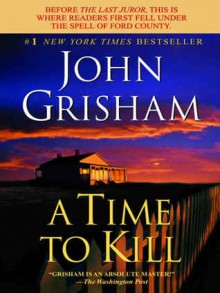 A Time to Kill - John Grisham