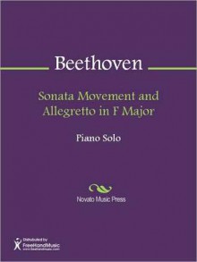 Sonata Movement and Allegretto in F Major - Ludwig van Beethoven