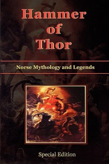 Hammer of Thor - Norse Mythology and Legends - Special Edition - Shawn Conners, Helene Guerber