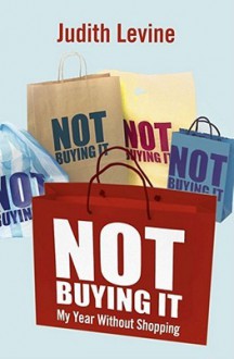 Not Buying It - Judith Levine