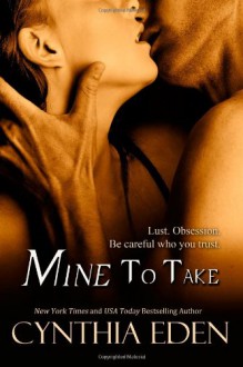 Mine to Take - Cynthia Eden