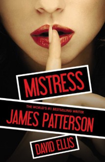 Mistress - James Patterson, David Ellis