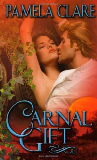 Carnal Gift - Pamela Clare