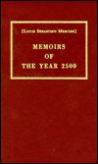 Memoirs Of The Year 2500 - Louis-Sébastien Mercier