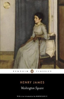 Washington Square (Penguin Classics) - Henry James