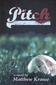 Pitch - Matthew Krause