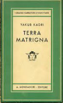 Terra matrigna - Yakub Kadri, Alessandra Scalero