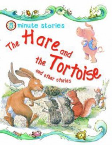 The Hare And The Tortoise And Other Stories (5 Minute Stories) - Belinda Gallagher