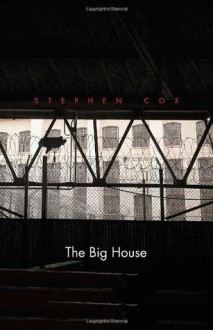 The Big House: Image and Reality of the American Prison (Icons of America) - Stephen Cox