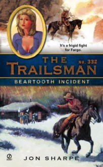 Beartooth Incident (The Trailsman, #332) - Jon Sharpe