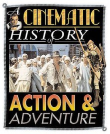 Action And Adventure (Cinematic History) - Mark Wilson