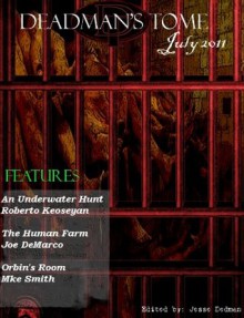 Deadman's Tome July 2011 - Rachael Cormier, Deb Eskie, And More, Eileen Troemel, Joe DeMarco, Roberto Keoseyan