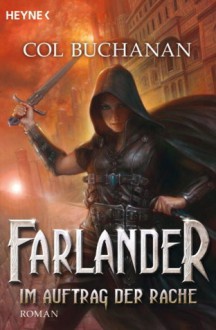 Im Auftrag der Rache (Farlander, #2) - Col Buchanan, Michael Siefener