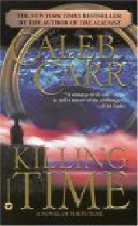 Killing Time - Caleb Carr