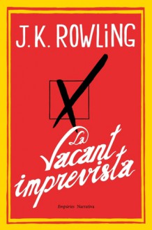 La vacant imprevista - J.K. Rowling