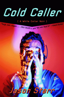 Cold Caller: A White Collar Noir - Jason Starr