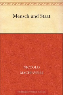 Mensch und Staat (German Edition) - Niccolò Machiavelli