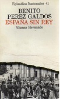 España sin rey - Episodios Nacionales (41) - Benito Pérez Galdós