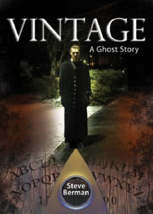 Vintage: A Ghost Story - Steve Berman