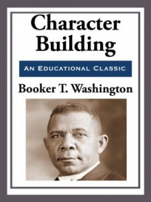 Character Building - Booker T. Washington