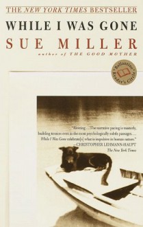 While I Was Gone - Sue Miller