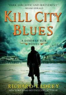 Kill City Blues: A Sandman Slim Novel - Richard Kadrey