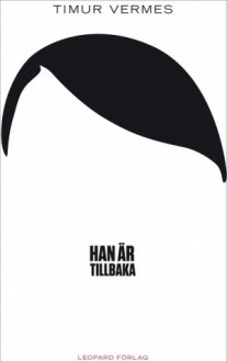 Han är tillbaka - Timur Vermes, Karin Andersson