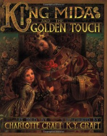 King Midas and the Golden Touch - M. Charlotte Craft, K.Y. Craft