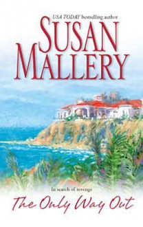 The Only Way Out - Susan Mallery