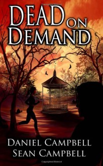 Dead on Demand - Sean Campbell, Daniel Campbell