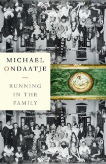 Running in the Family - Michael Ondaatje