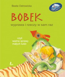 Bobek,wyprawa rzeczy w sam raz - Beata Ostrowicka