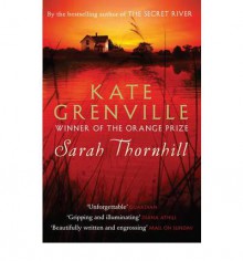 Sarah Thornhill - Kate Grenville