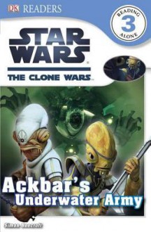 Star Wars: The Clone Wars: Ackbar's Underwater Army - Simon Beecroft