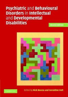 Psychiatric and Behavioural Disorders in Developmental Disabilities and Mental Retardation - Geraldine Holt