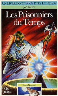 Les Prisonniers du Temps (Loup Solitaire, #11) - Joe Dever, Gary Chalk