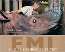 Emi and the Rhino Scientist - Mary Kay Carson, Tom Uhlman