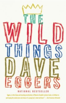 The Wild Things - Dave Eggers