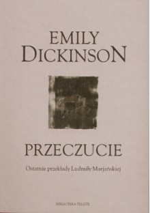 Przeczucie - Emily Dickinson, Ludmiła Marjańska