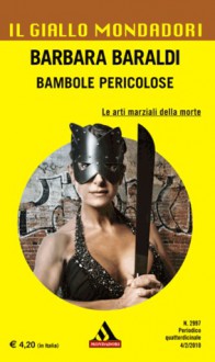 Bambole pericolose - Barbara Baraldi