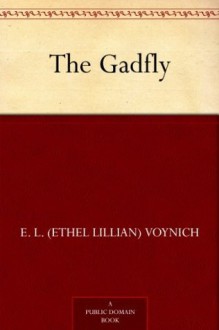 The Gadfly (免费公版书) - E. L. (Ethel Lillian) Voynich