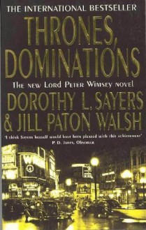 Thrones, Dominations - Dorothy L. Sayers, Jill Paton Walsh