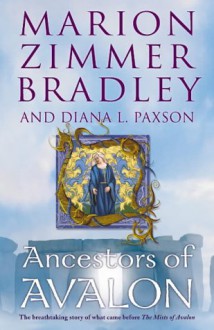 Ancestors of Avalon - Marion Zimmer Bradley, Diana L. Paxson