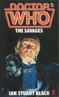 The Savages (Doctor Who, Book 109) - Ian Stuart Black