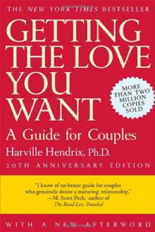 Getting the Love You Want: A Guide for Couples - Harville Hendrix