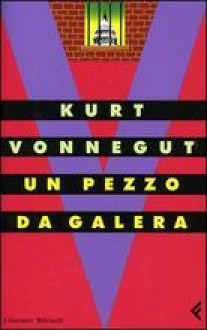 Un pezzo da galera - Pier Francesco Paolini, Kurt Vonnegut